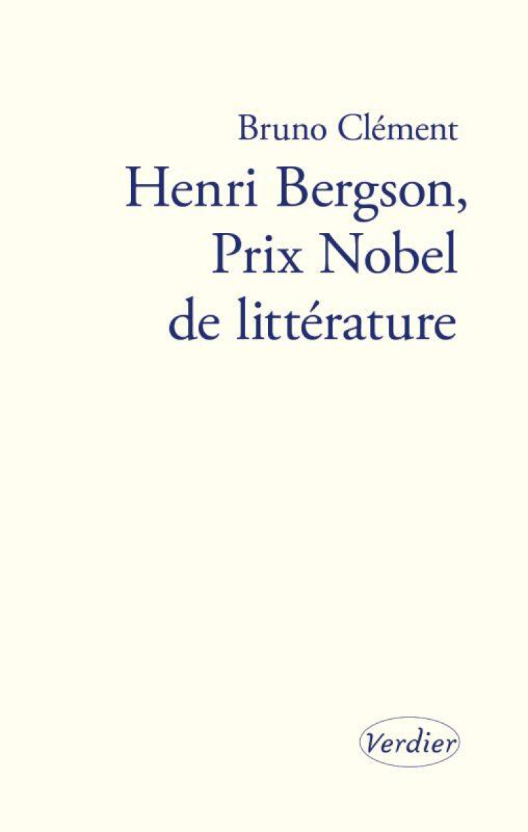 HENRI BERGSON, PRIX NOBEL DE LITTERATURE - CLEMENT BRUNO - VERDIER