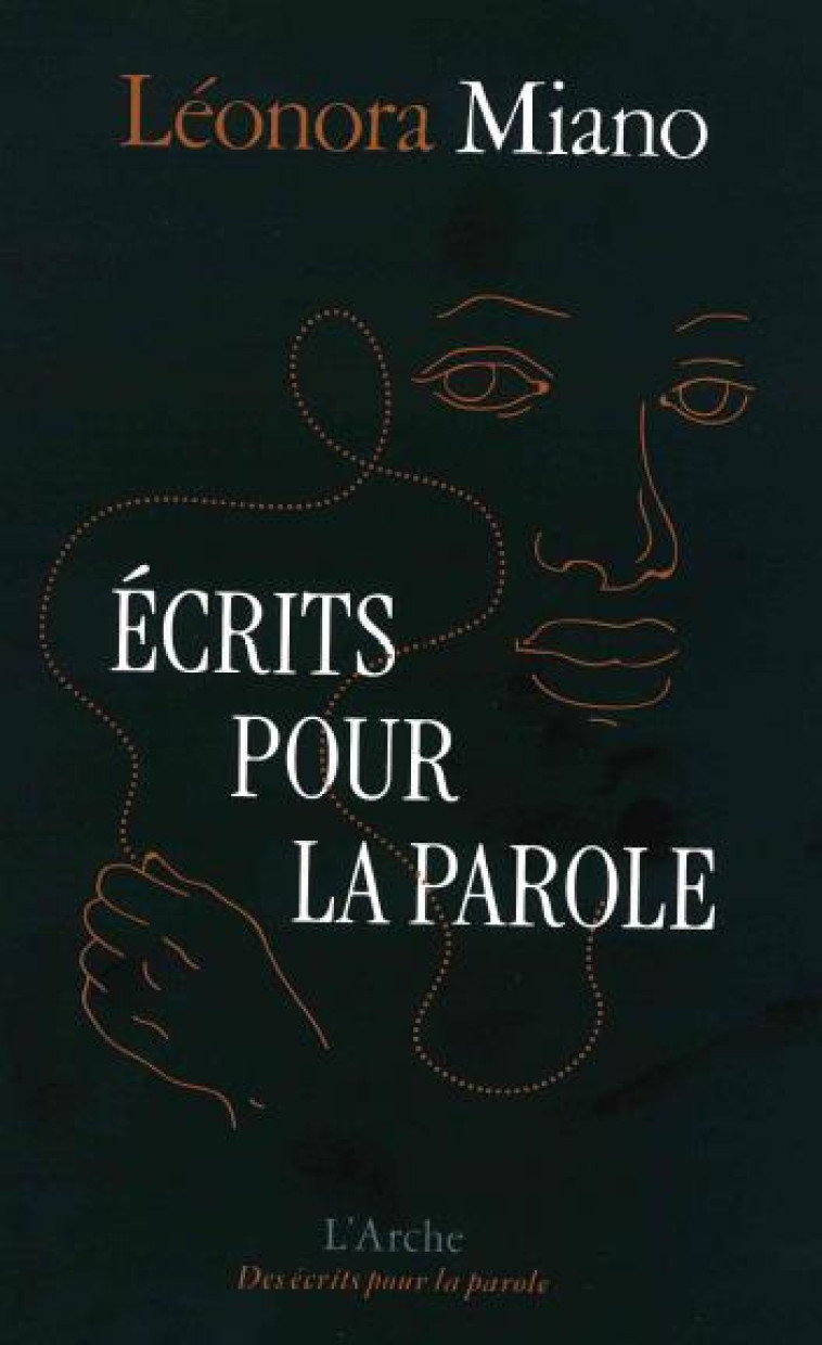 ECRITS POUR LA PAROLE - MIANO LEONORA - L ARCHE