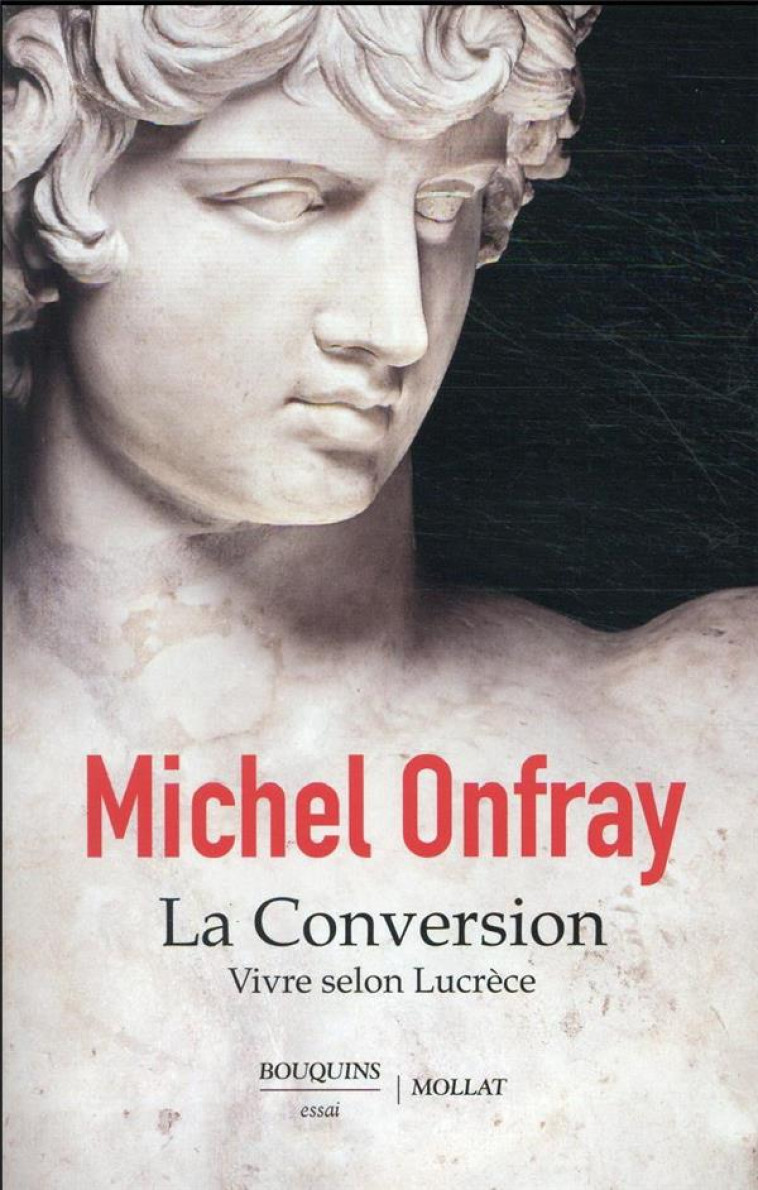 LA CONVERSION - VIVRE SELON LUCRECE - ONFRAY MICHEL - BOUQUINS