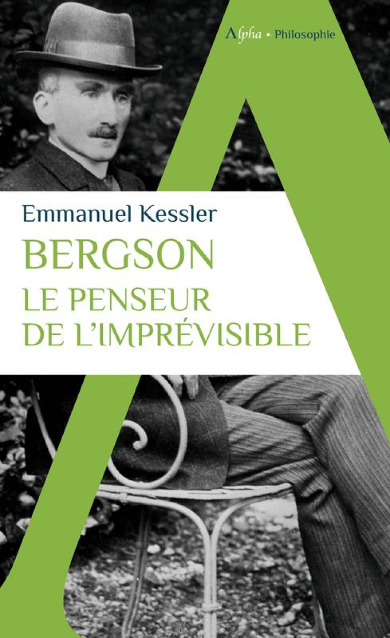 BERGSON - LE PENSEUR DE L-IMPREVISIBLE - KESSLER EMMANUEL - ALPHA