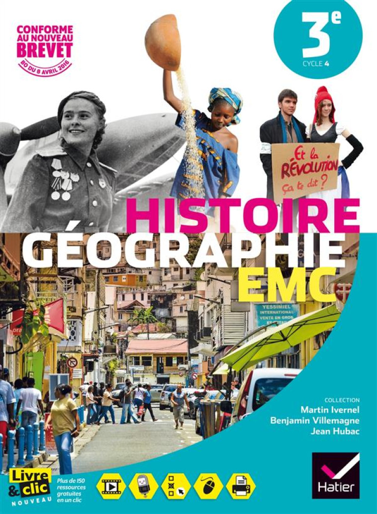 HISTOIRE-GEOGRAPHIE ENSEIGNEMENT MORAL ET CIVIQUE 3E ED. 2016 - MANUEL DE L-ELEVE - IVERNEL/VILLEMAGNE - Hatier