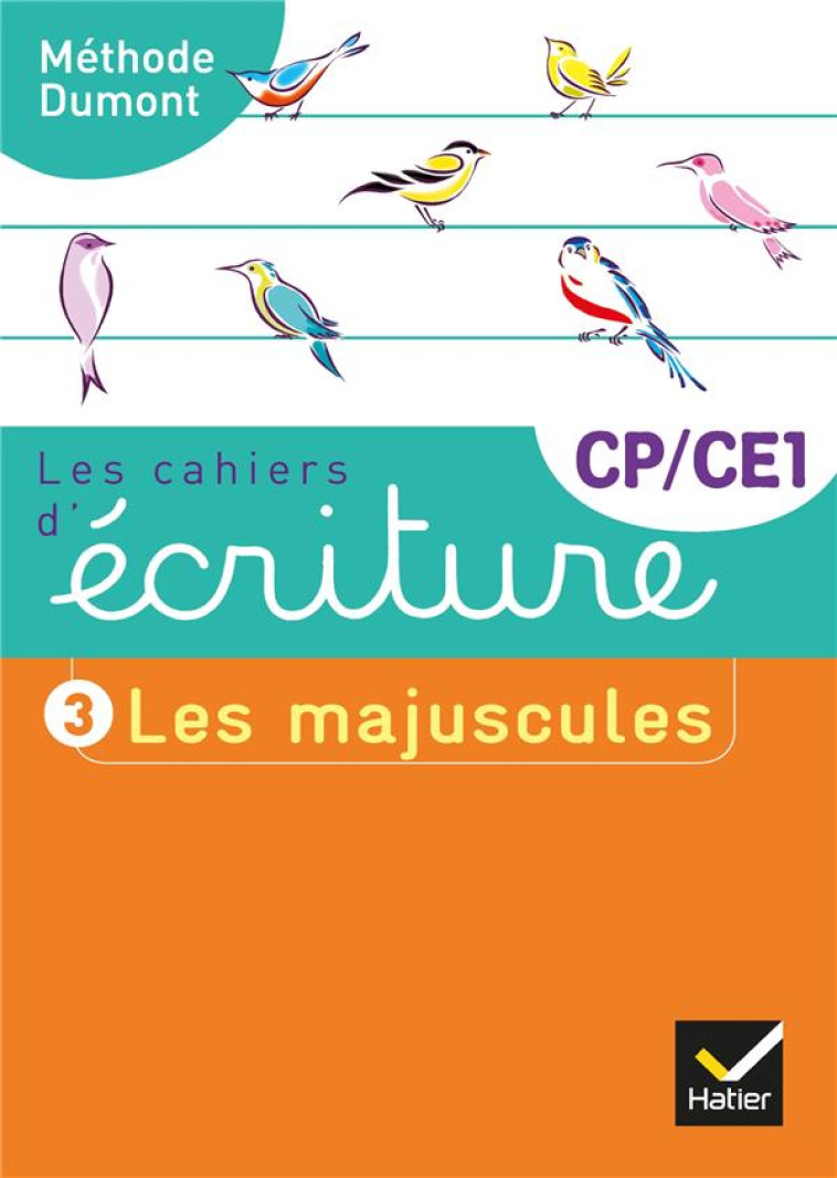 LES CAHIERS D-ECRITURE CP-CE1 ED. 2019 - CAHIER N  3 LES MAJUSCULES - DUMONT DANIELE - HATIER SCOLAIRE