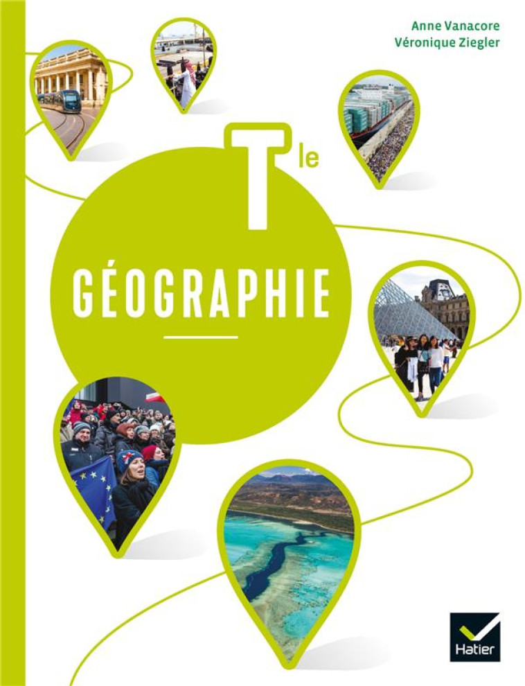 GEOGRAPHIE TLE - ED. 2020 - LIVRE ELEVE - VANACORE/ZIEGLER - HATIER SCOLAIRE