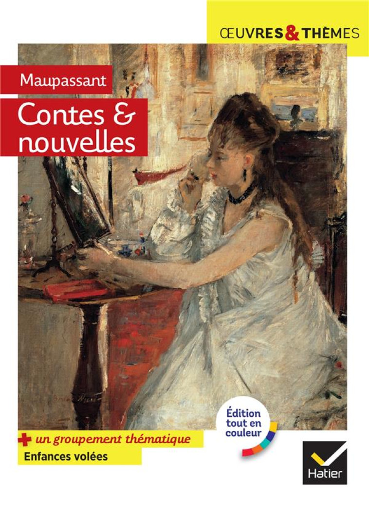 CONTES ET NOUVELLES REALISTES (MAUPASSANT) - SUIVI D-UN GROUPEMENT THEMATIQUE  ENFANCES VOLEES - POTELET/MAUPASSANT - HATIER SCOLAIRE