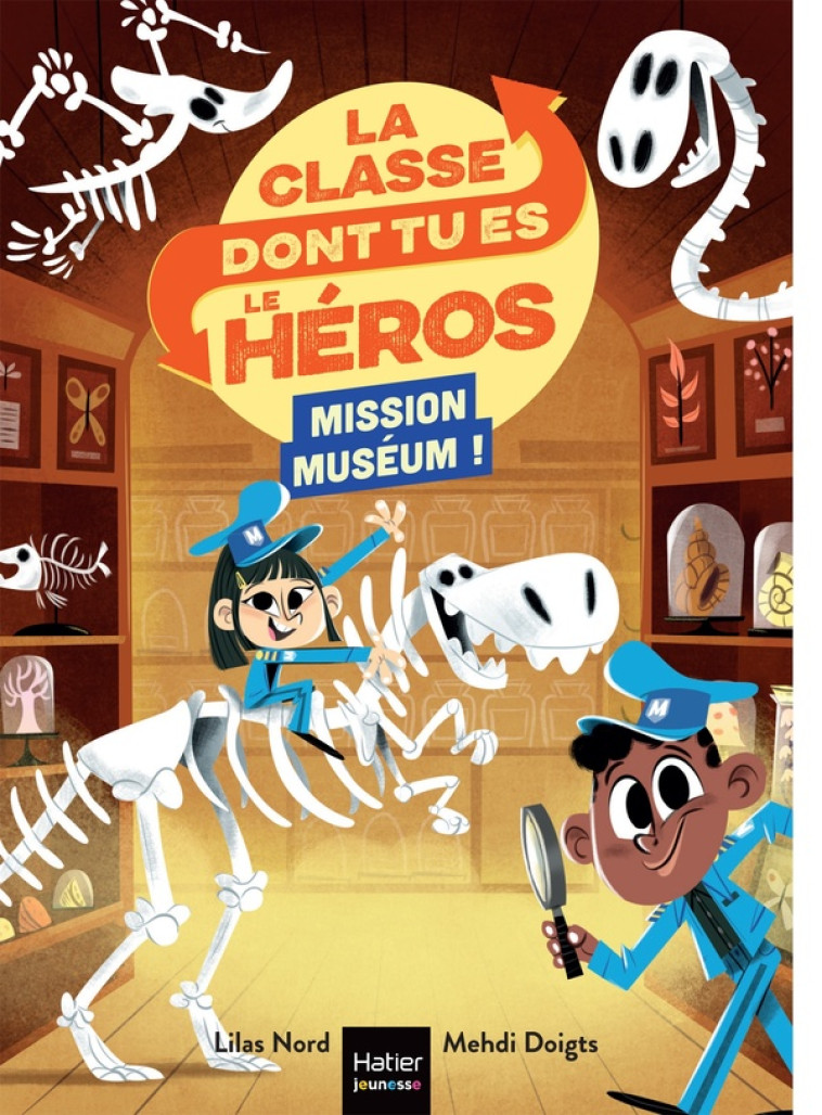 LA CLASSE DONT TU ES LE HEROS - T04 - LA CLASSE DONT TU ES LE HEROS - MISSION MUSEUM ! CP/CE1 6/7 AN - NORD/DOIGTS - HATIER SCOLAIRE