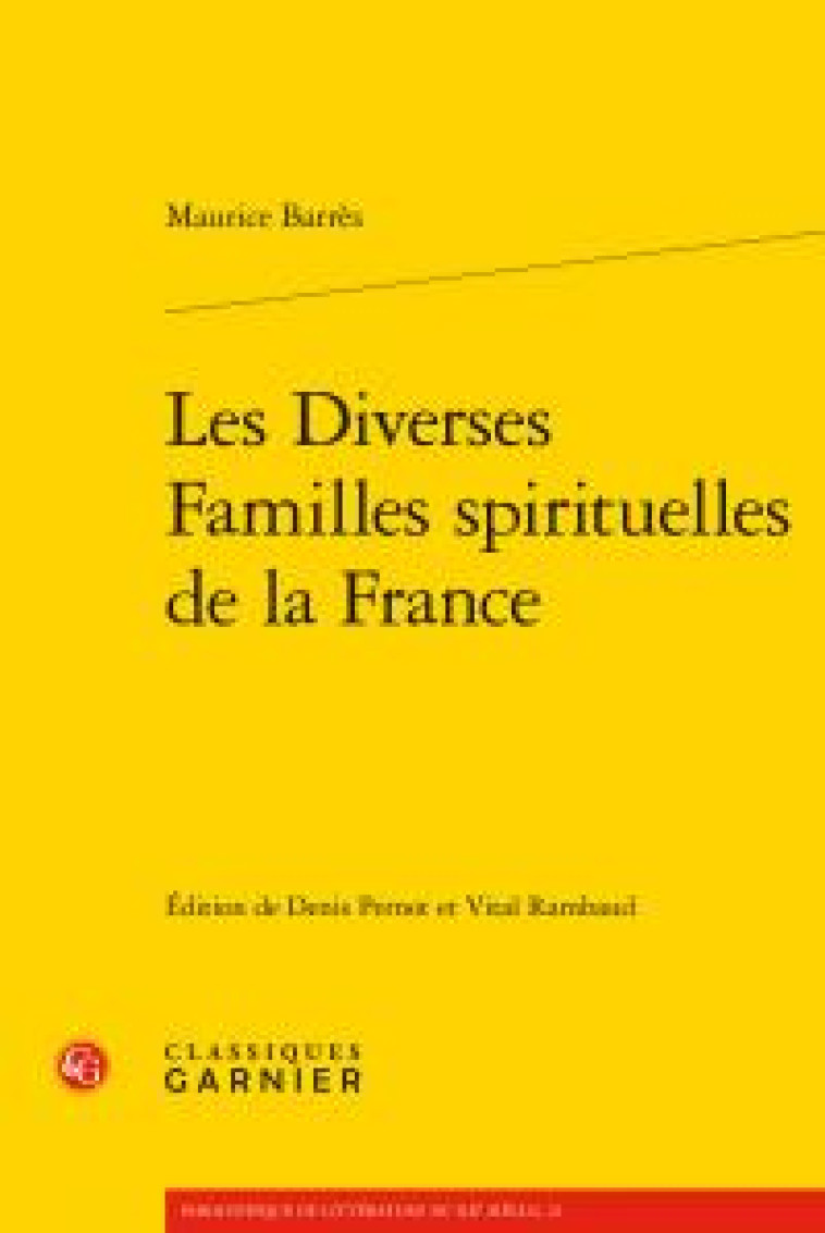 LES DIVERSES FAMILLES SPIRITUELLES DE LA FRANCE - BARRES MAURICE - CLASSIQ GARNIER