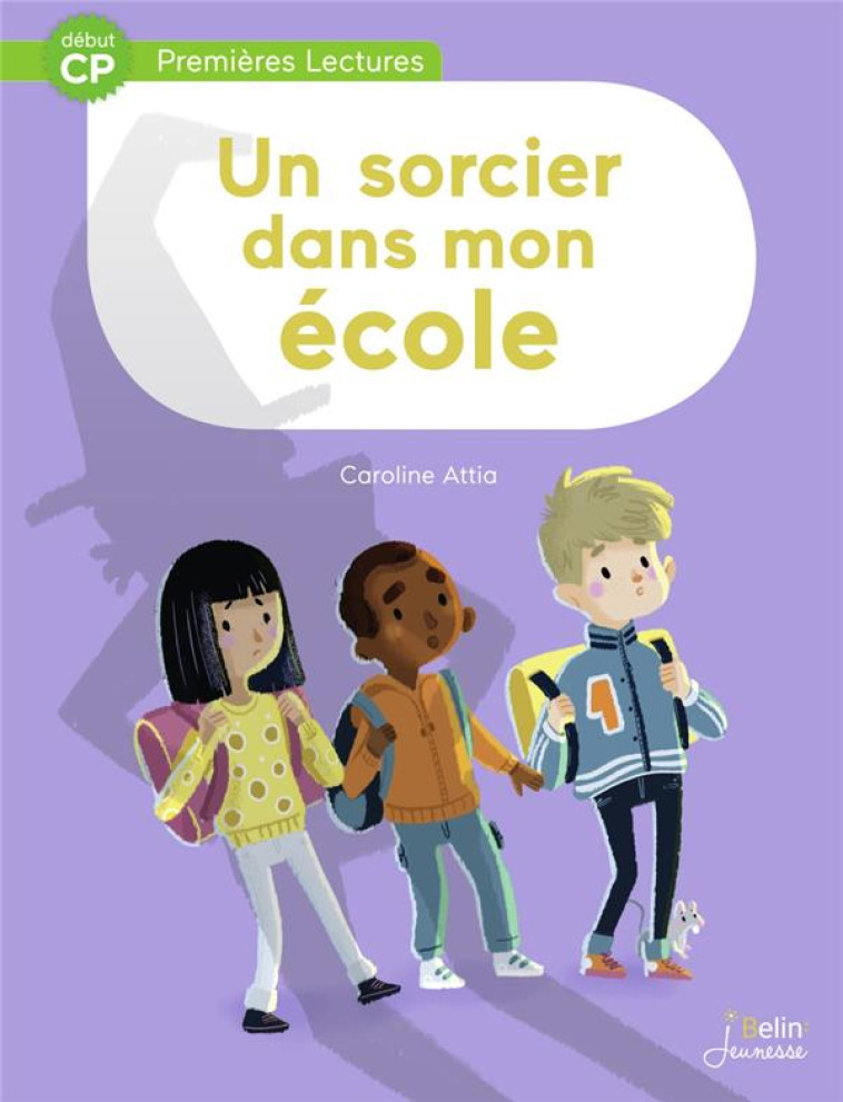 UN SORCIER DANS MON ECOLE - DEBUT CP - ATTIA CAROLINE - DORLING KINDERS