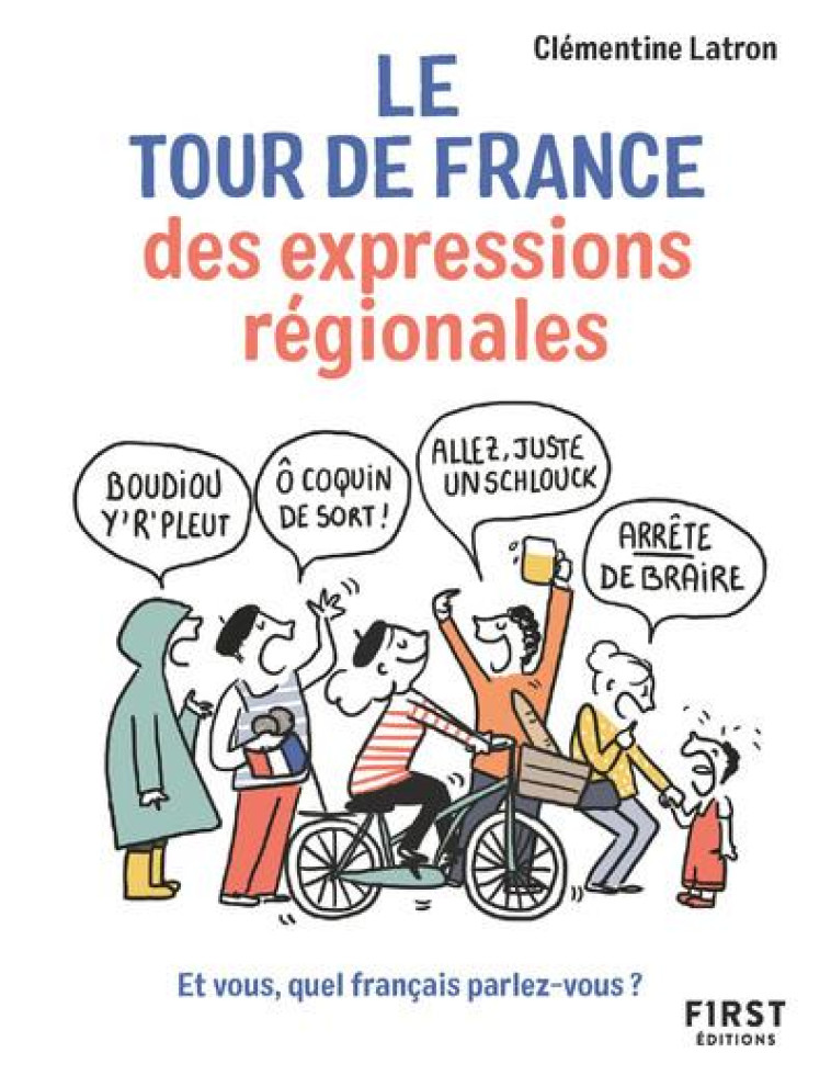 LE TOUR DE FRANCE DES EXPRESSIONS REGIONALES - LATRON CLEMENTINE - FIRST