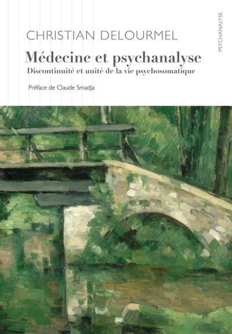 MEDECINE ET PSYCHANALYSE - DISCONTINUITE ET UNITE DE LA VIE PSYCHOSOMATIQUE - DELOURMEL/SMADJA - DU LUMIGNON