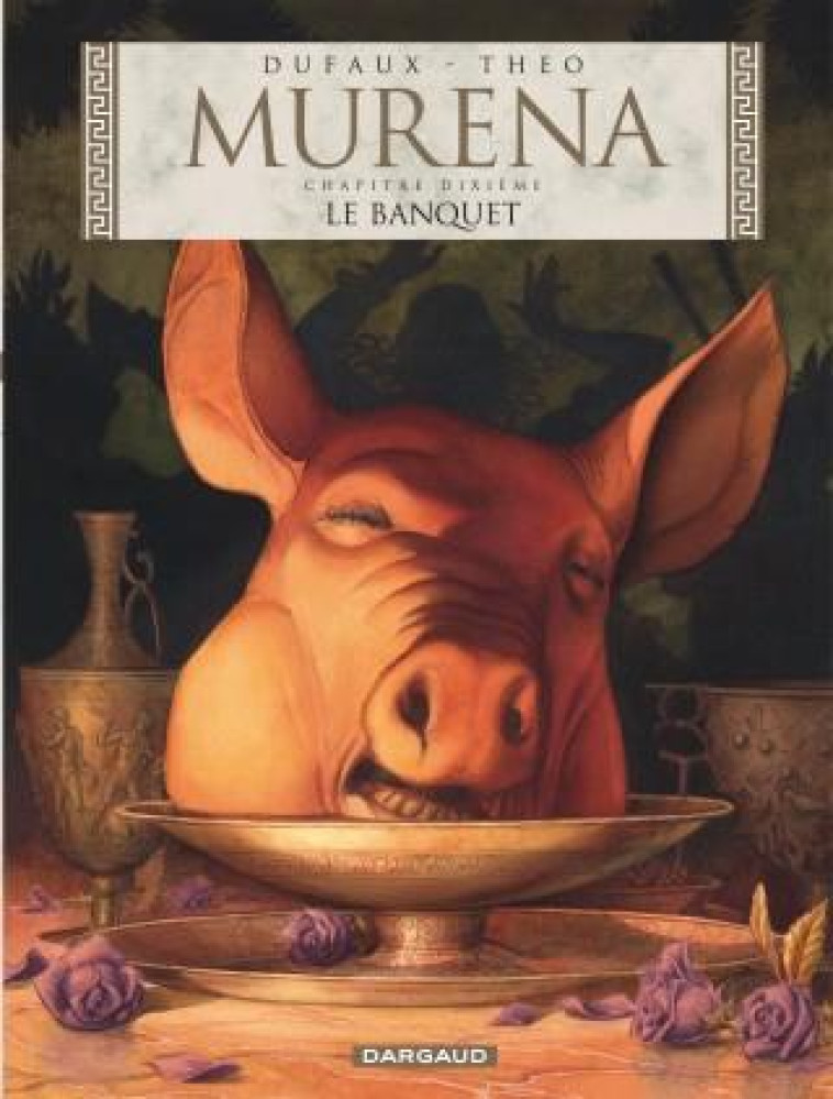 MURENA - TOME 10 - LE BANQUET - DUFAUX JEAN - Dargaud