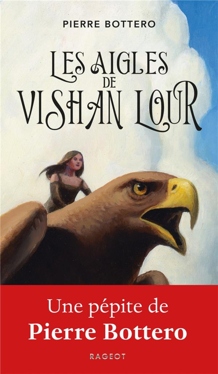 LES AIGLES DE VISHAN LOUR - BOTTERO PIERRE - RAGEOT