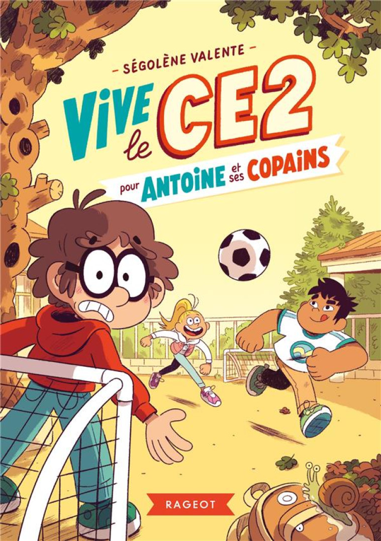 VIVE LE CE2 POUR ANTOINE ET SES COPAINS - VALENTE/CAUT - RAGEOT