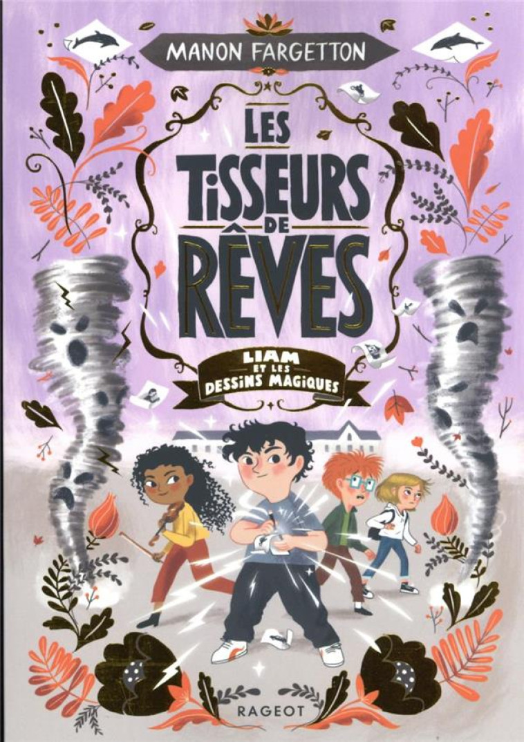 LES TISSEURS DE REVES - T03 - LES TISSEURS DE REVES - LIAM ET LES DESSINS MAGIQUES - FARGETTON/FAURE - RAGEOT