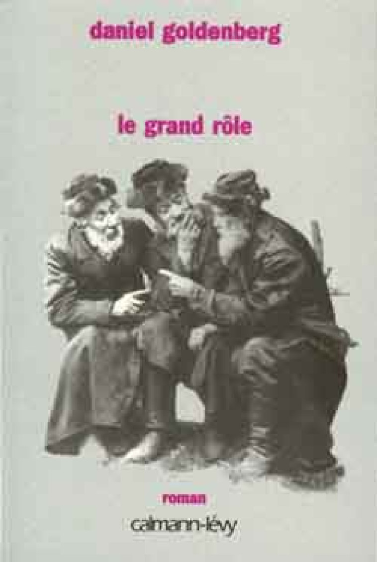 LE GRAND ROLE - GOLDENBERG DANIEL - CALMANN-LEVY