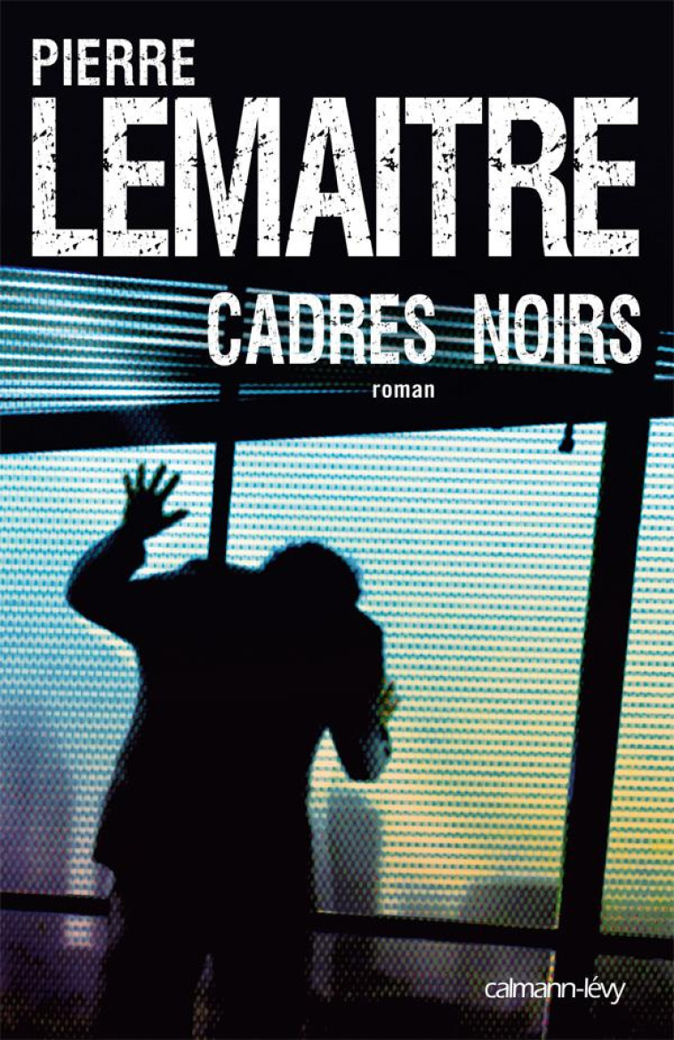 CADRES NOIRS - LEMAITRE PIERRE - CALMANN-LEVY