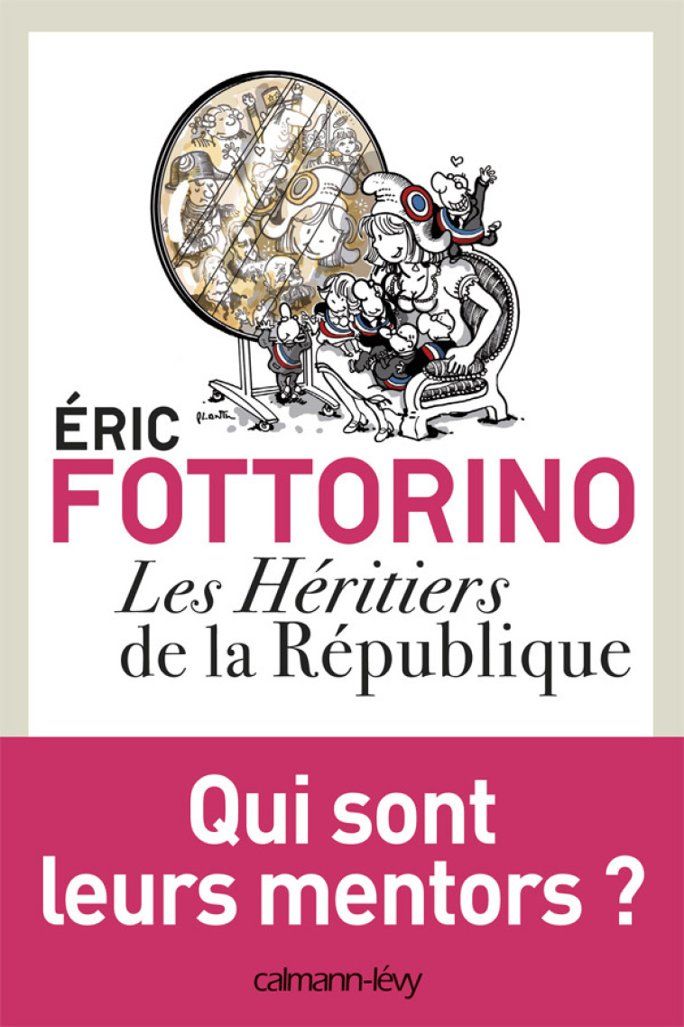 LES HERITIERS DE LA REPUBLIQUE - Éric Fottorino - CALMANN-LEVY