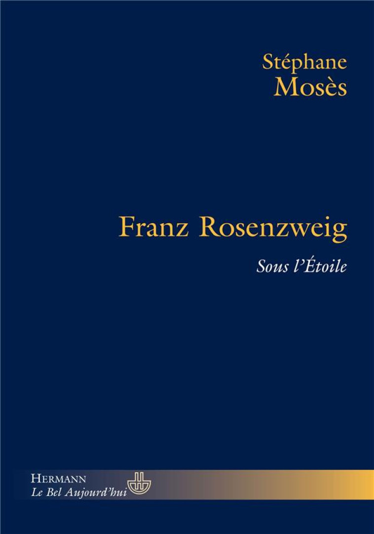 FRANZ ROSENZWEIG - SOUS L-ETOILE - MOSES/COHEN-LEVINAS - HERMANN