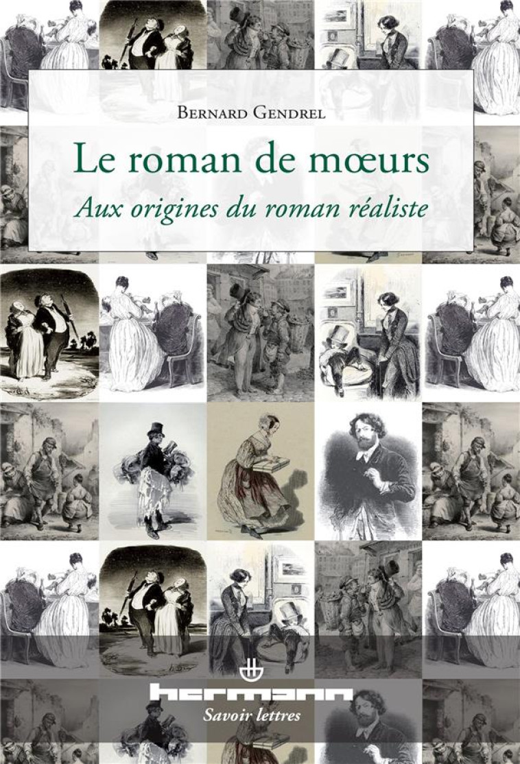 LE ROMAN DE MOEURS - AUX ORIGINES DU ROMAN REALISTE - GENDREL BERNARD - HERMANN