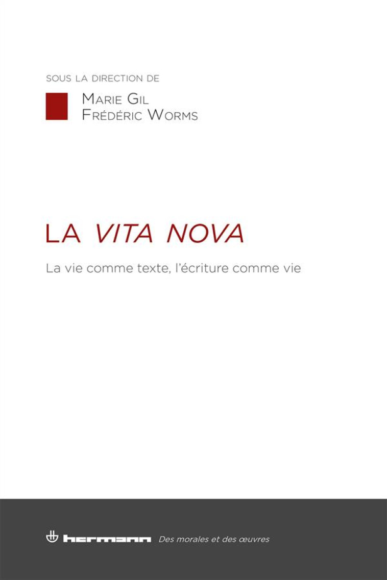 LA VITA NOVA - LA VIE COMME TEXTE, L-ECRITURE COMME VIE - GIL MARIE - Hermann