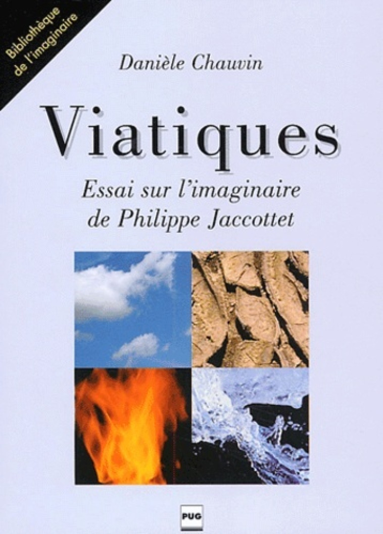 VIATIQUES - ESSAI SUR L-IMAGINAIRE DE PHILIPPE JACOTTET - D CHAUVIN - PU GRENOBLE