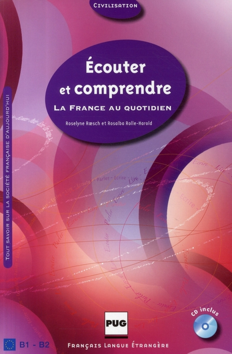 ECOUTER ET COMPRENDRE LA FRANCE AU QUOTIDIEN-LIVRE+CD AUDIO - ROESCH R. ROLLE - PU GRENOBLE