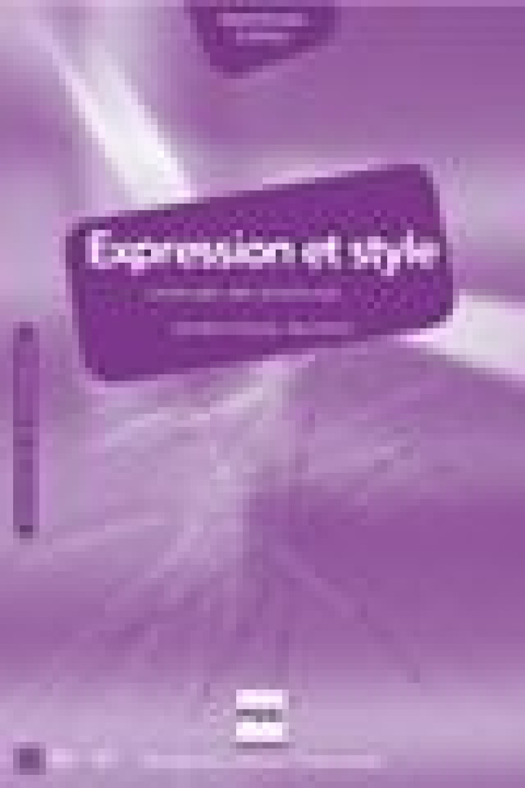 EXPRESSION ET STYLE - CORRIGES - NOUVELLE COUVERTURE - BARTHE CHOVELON - PU GRENOBLE