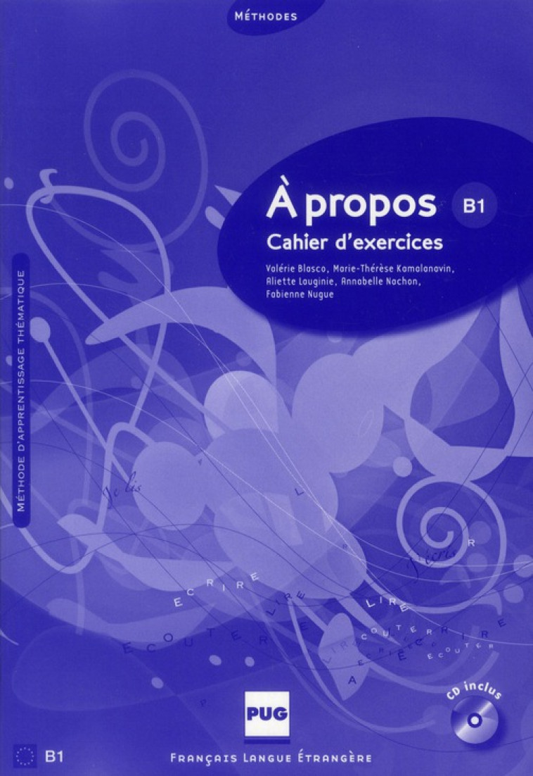 A PROPOS B1 - CAHIER D-EXERCICES + CD AUDIO - NUGUE NACHON - PU GRENOBLE