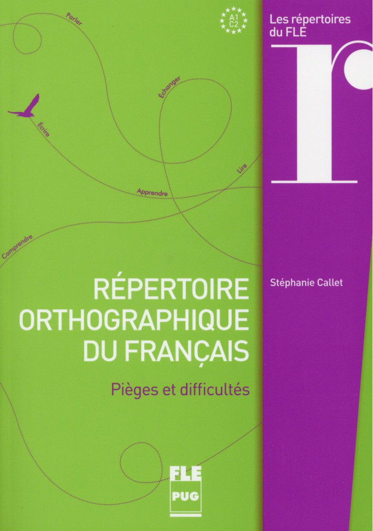 REPERTOIRE ORTHOGRAPHIQUE DU FRANCAIS - CALLET STEPHANI - PU GRENOBLE