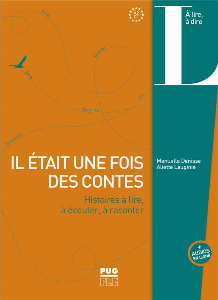 IL ETAIT UNE FOIS DES CONTES - HISTOIRES A LIRE, A ECOUTER, A RACONTER - LAUGINIE/DENISSE - PU GRENOBLE