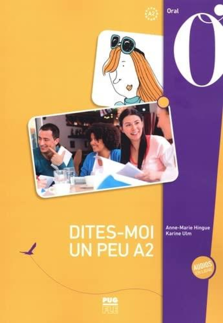 DITES-MOI UN PEU - A2 - NOUVELLE EDITION - MEDIAS EN LIGNE - HINGUE/ULM - PU GRENOBLE