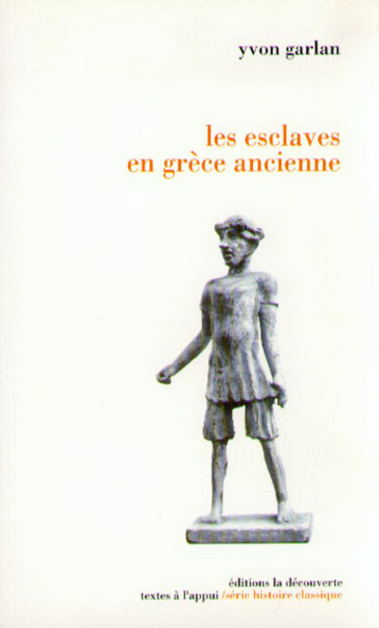 LES ESCLAVES EN GRECE ANCIENNE - Yvon Garlan - LA DECOUVERTE