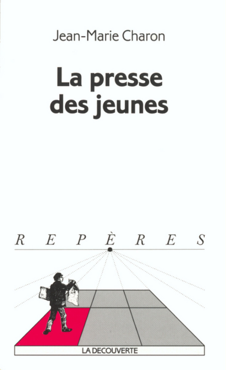 LA PRESSE DES JEUNES - Jean-Marie Charon - LA DECOUVERTE