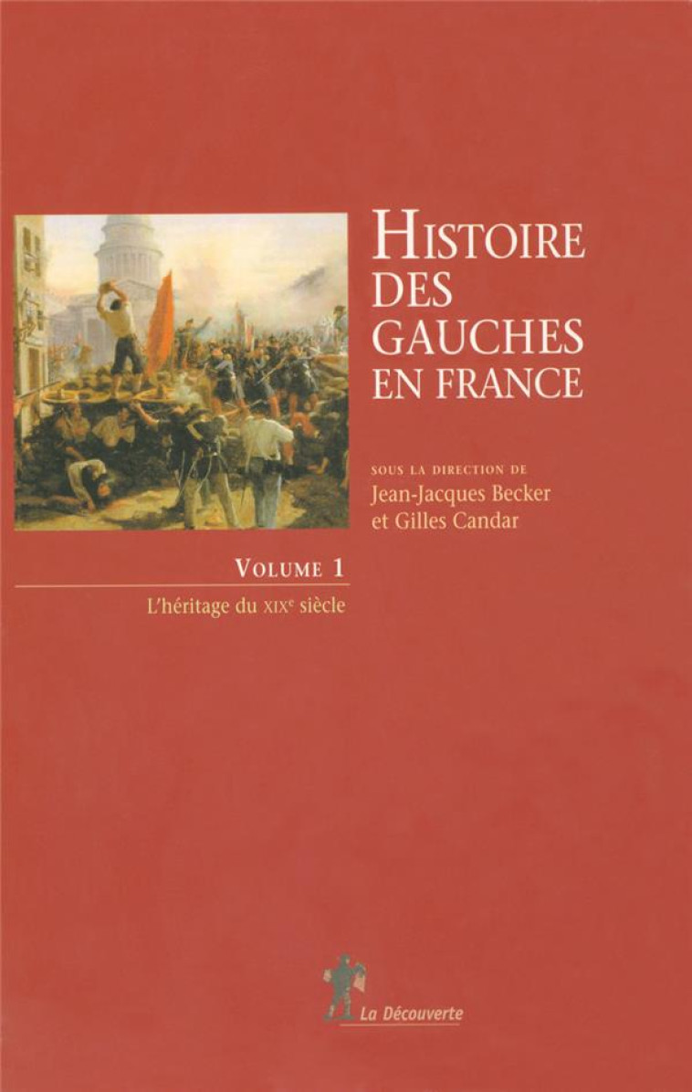 COFFRET 2 VOLUMES HISTOIRE DES GAUCHES EN FRANCE - BECKER JEAN-JACQUES - LA DECOUVERTE