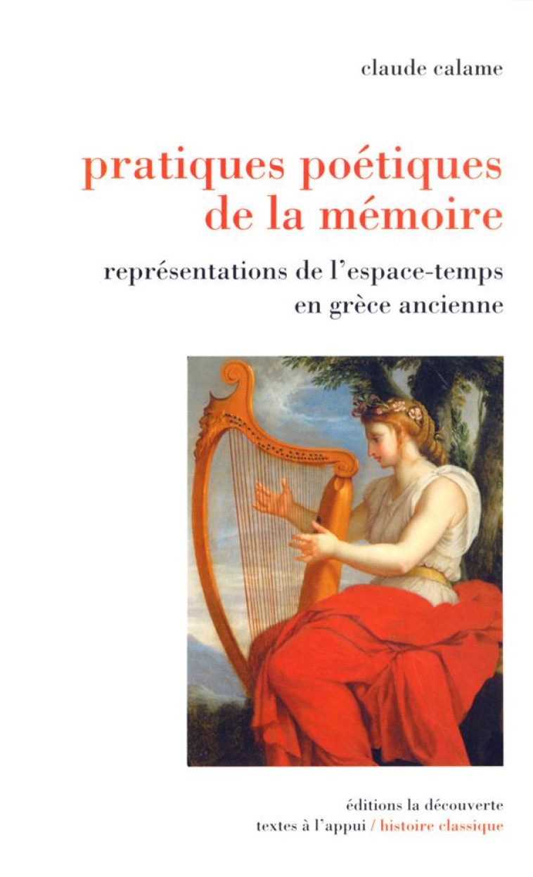 PRATIQUES POETIQUES DE LA MEMOIRE - CALAME CLAUDE - LA DECOUVERTE