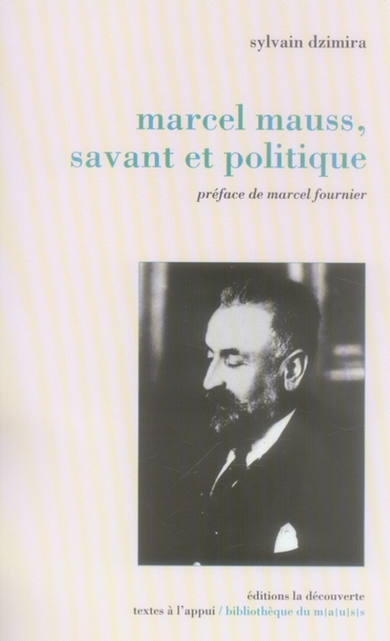 MARCEL MAUSS, SAVANT ET POLITIQUE - DZIMIRA/FOURNIER - LA DECOUVERTE