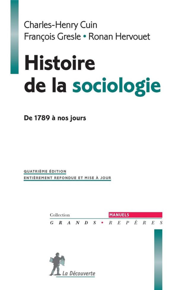 HISTOIRE DE LA SOCIOLOGIE - DE 1789 A NOS JOURS - CUIN/GRESLE/HERVOUET - La Découverte