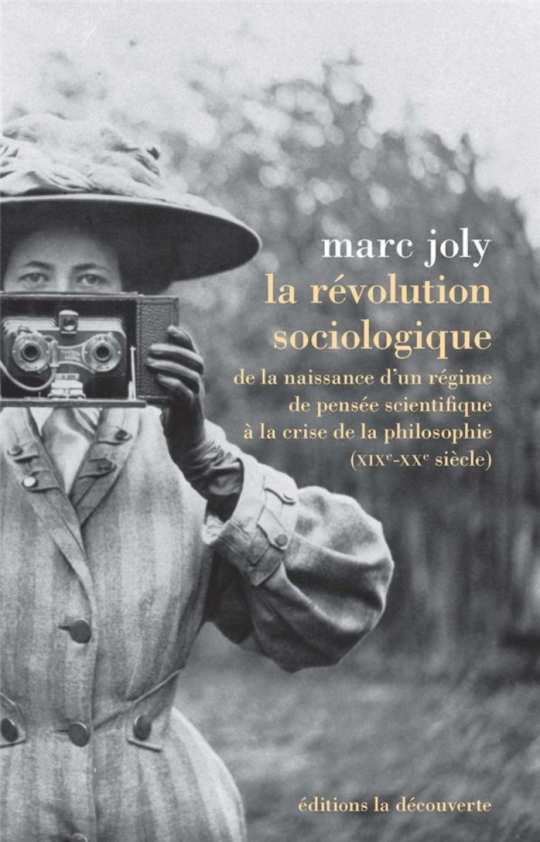 LA REVOLUTION SOCIOLOGIQUE - JOLY MARC - La Découverte