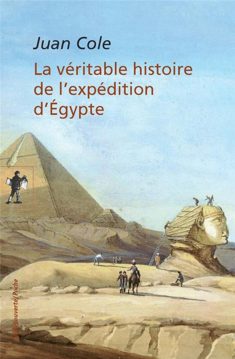 LA VERITABLE HISTOIRE DE L-EXPEDITION D-EGYPTE - COLE/PIGNARRE - La Découverte