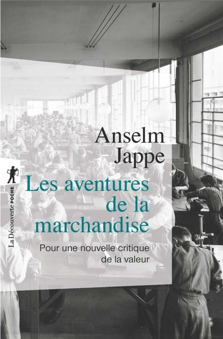 LES AVENTURES DE LA MARCHANDISE - JAPPE ANSELM - La Découverte