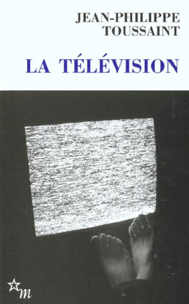 LA TELEVISION - TOUSSAINT J-P. - MINUIT