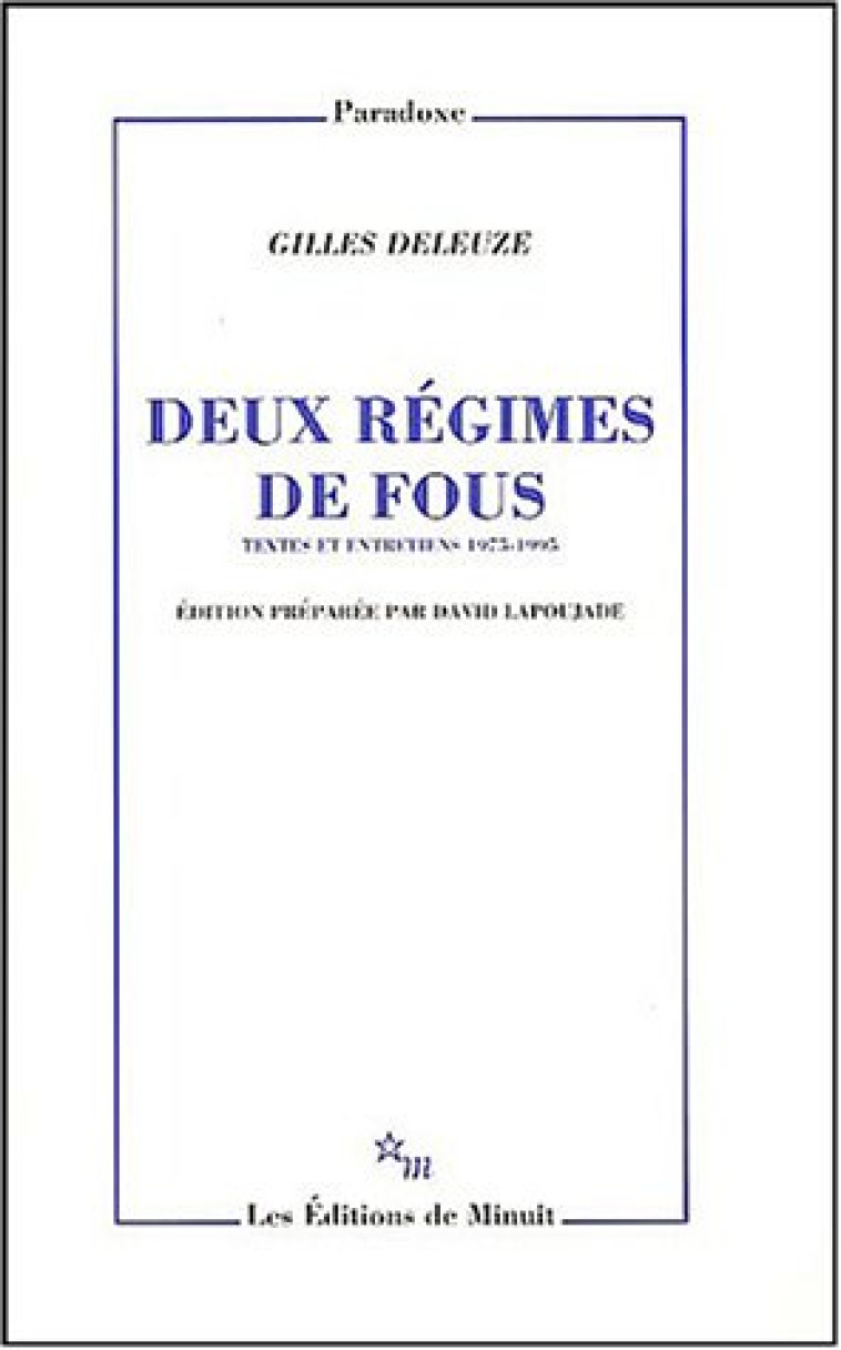 DEUX REGIMES DE FOUS ET AUTRES TEXTES 1975-1995 - DELEUZE GILLES - MINUIT