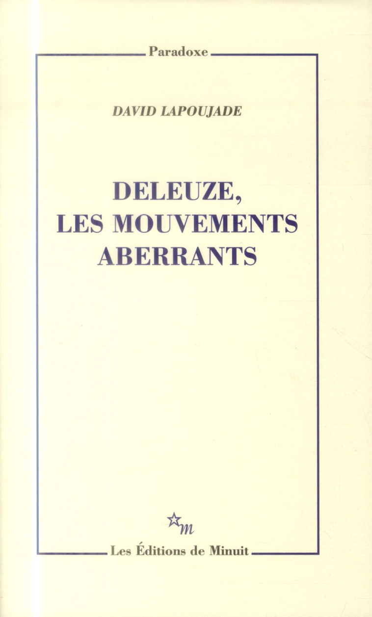 DELEUZE LES MOUVEMENTS ABERRANTS - LAPOUJADE DAVID - Minuit