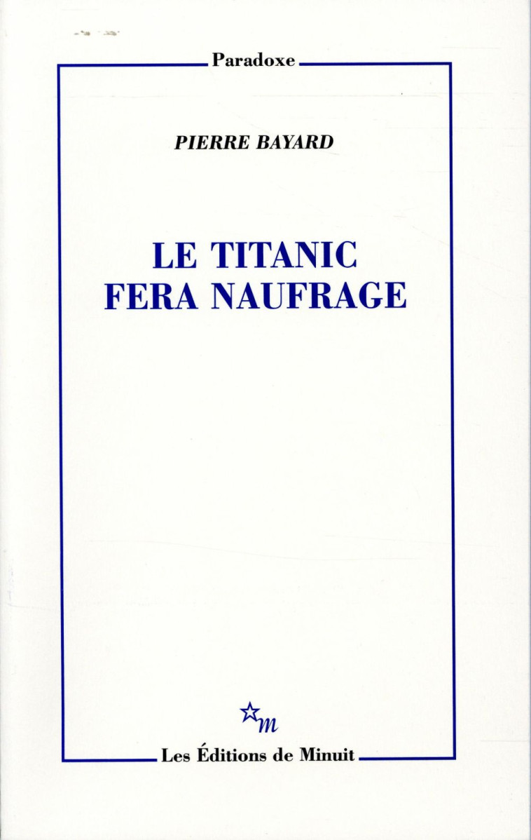 LE TITANIC FERA NAUFRAGE - BAYARD PIERRE - Minuit