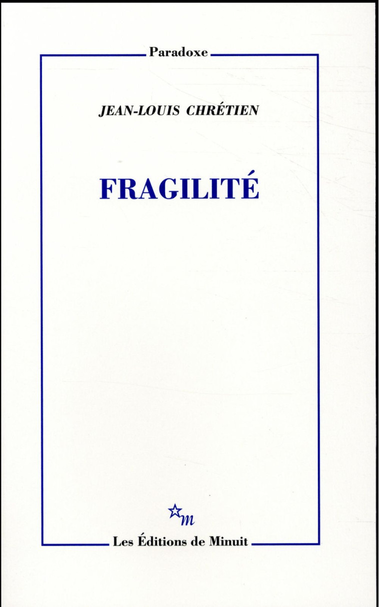 FRAGILITE - CHRETIEN JEAN-LOUIS - Minuit