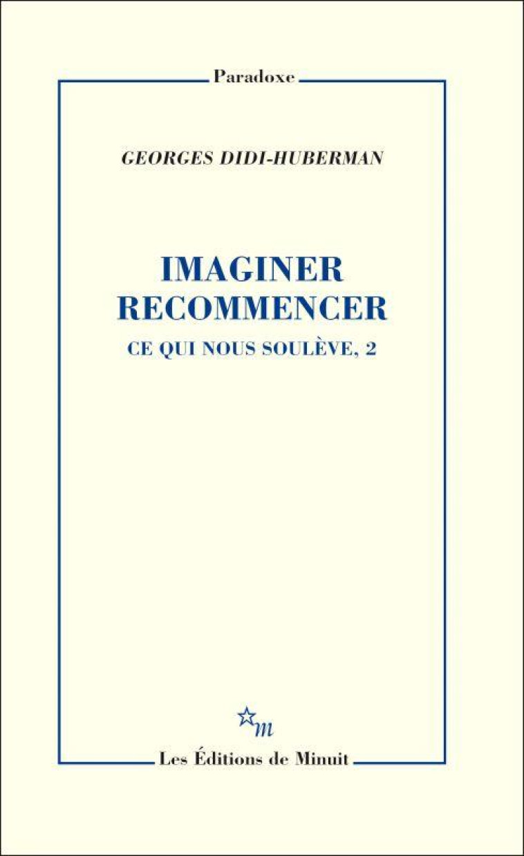 IMAGINER RECOMMENCER - VOL02 - CE QUI NOUS SOULEVE, 2 - DIDI-HUBERMAN G. - MINUIT