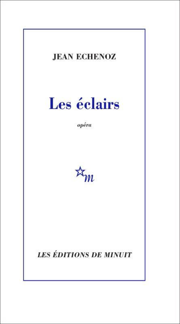 LES ECLAIRS - OPERA - ECHENOZ JEAN - MINUIT