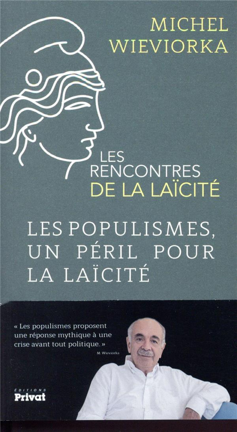 LES RENCONTRES DE LA LAICITE - LES POPULISMES, UN PERIL POUR LA LAICITE - WIEVIORKA MICHEL - PRIVAT