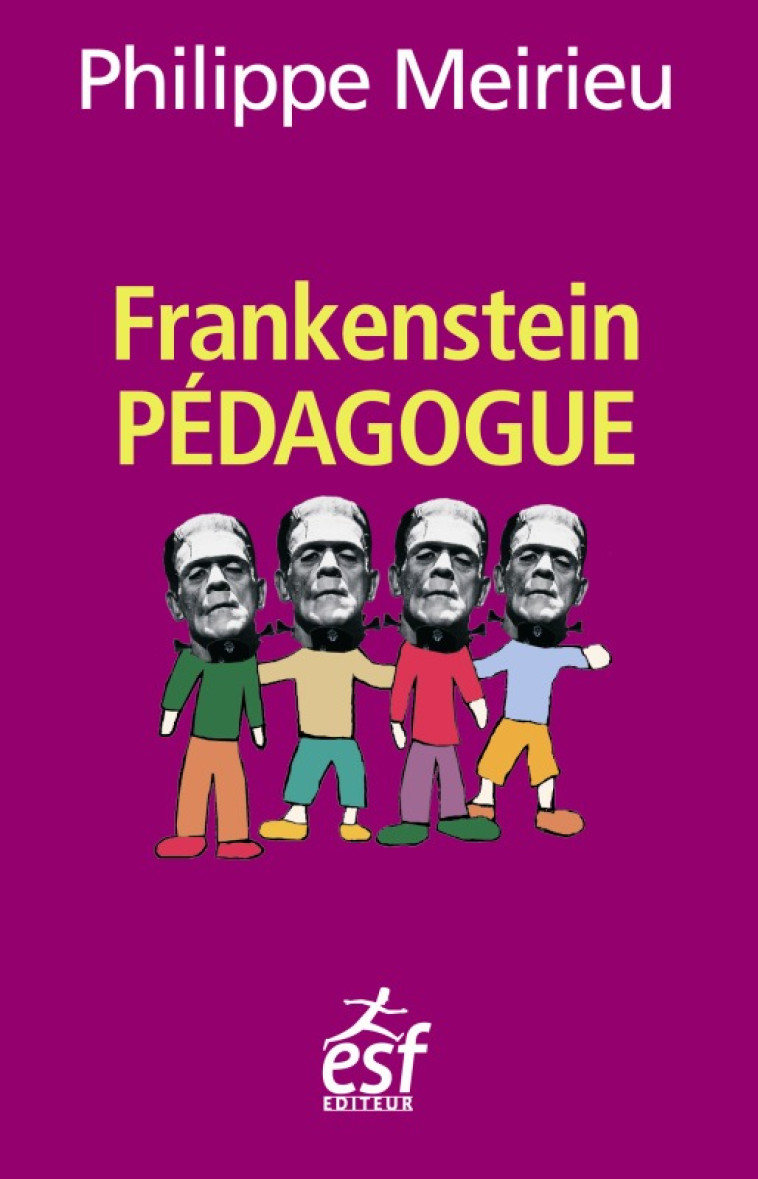 FRANKENSTEIN PEDAGOGUE -  MEIRIEU PHILIPPE - ESF