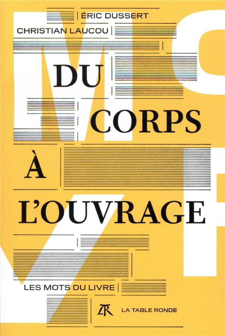 DU CORPS A L-OUVRAGE - LES MOTS DU LIVRE - DUSSERT/LAUCOU - TABLE RONDE