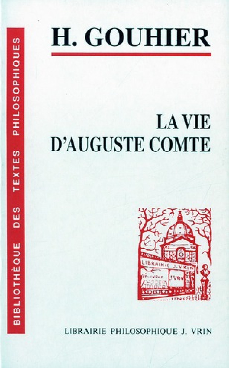 LA VIE D-AUGUSTE COMTE - GOUHIER/PETIT - VRIN